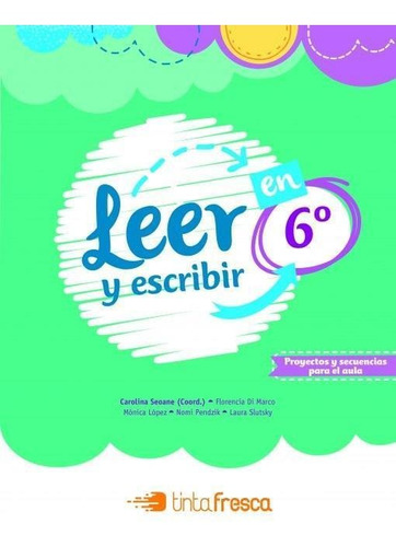 Leer Y Escribir 6 - 2017-equipo Editorial-tinta Fresca