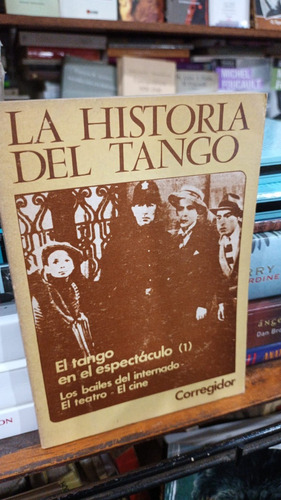 La Historia Del Tango Tomo 8 Ed Corregidor En El Espectaculo