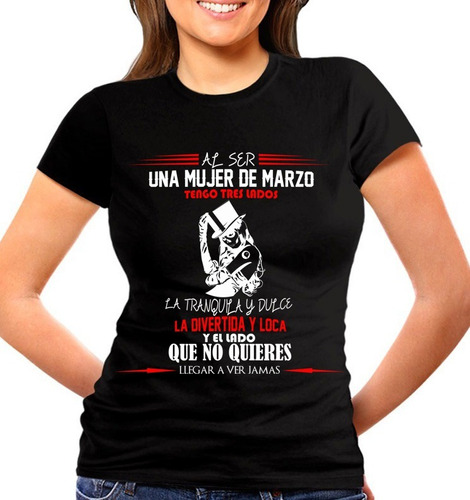 Playera De Fiestas Cleen Alexer Al Ser Una Mujer De Marzo 3