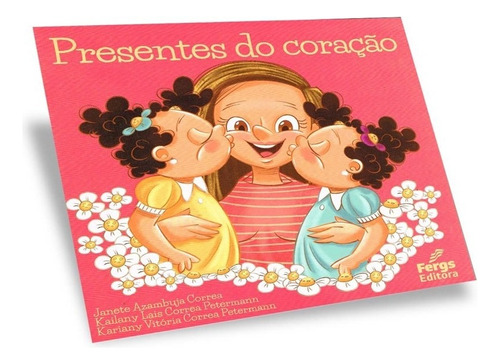 Presentes do Coração, de Correia, Janete de Azambuja. Editora Federação Espírita do Rio Grande do Sul, capa mole em português, 2021
