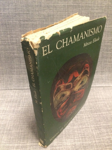 Mircea Eliade, El Chamanismo Y Técnicas Éxtasis 1a Ed (lxmx)