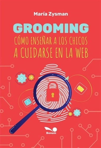 Grooming Como Enseñar A Los Chicos A Cuidarse En La Web