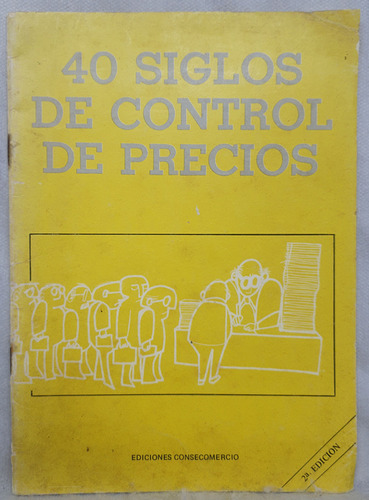 Livro 40 Siglos De Control De Precios - Ediciones Consecomercio - Editora Consecomercio (Usado)