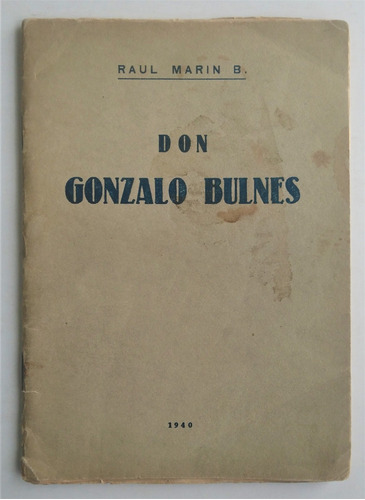 Raul Marín. Don Gonzalo Bulnes