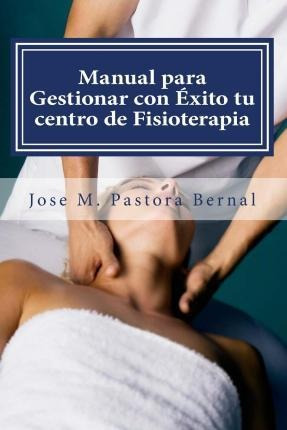 Manual Para Gestionar Con Xito Tu Centro De Fisioterapia ...