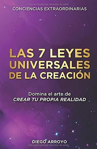 Libro : Las 7 Leyes Universales De La Creacion Domina El...
