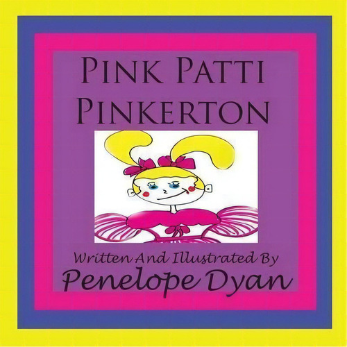 Pink Patti Pinkerton, De Penelope Dyan. Editorial Bellissima, Tapa Blanda En Inglés
