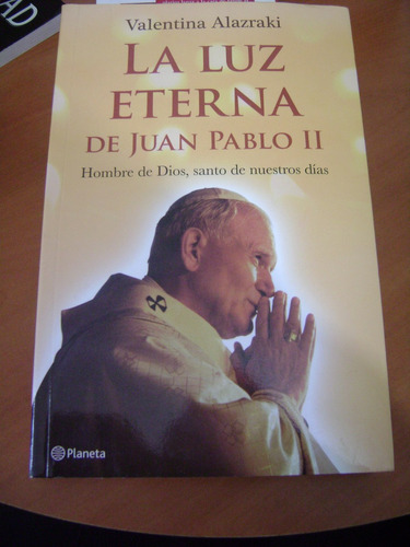 La Luz Eterna De Juan Pablo Ii -valentina Alazraki