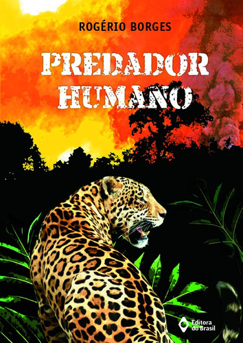 Predador humano, de Borges, Rogério. Série Você cria o texto Editora do Brasil, capa mole em português, 2011