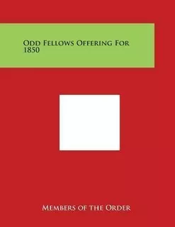 Libro Odd Fellows Offering For 1850 - Members Of The Order