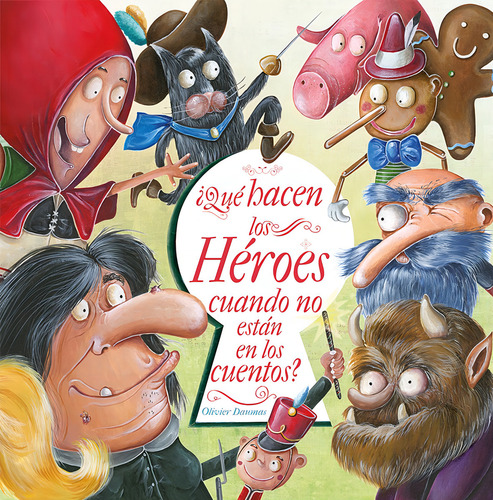 ¿Qué hacen los héroes cuando no están en los cuentos?, de Daumas, Olivier. Editorial PICARONA-OBELISCO, tapa dura en español, 2022