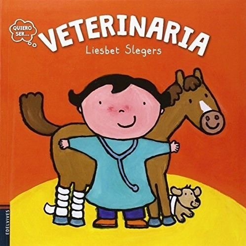 Veterinaria (coleccion Quiero Ser) - Slegers Liesbet (papel)