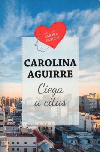 Ciega A Citas - Aguirre Carolina