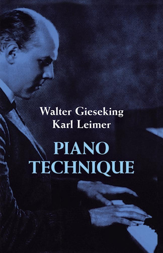 Leimer-gieseking: Piano Technique.