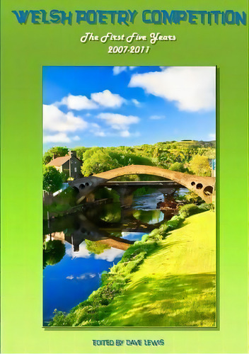 Welsh Poetry Competition - The First Five Years 2007-2011, De Dave Lewis. Editorial Lulu Com, Tapa Blanda En Inglés