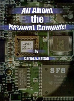 Libro All About The Personal Computer - Carlos E. Hattab