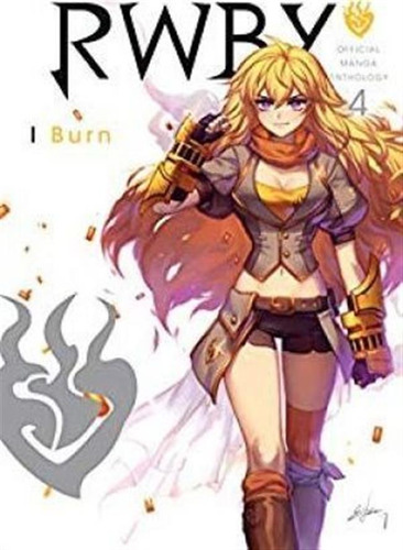 Rwby: Official Manga Anthology, Vol. 4 : I Burn - Rooster...