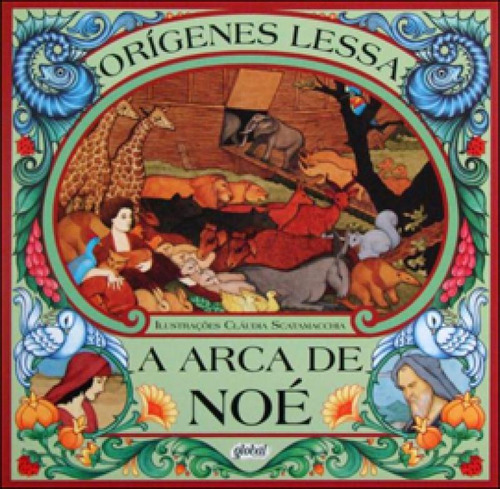 A Arca De Noé, De Lessa, Orígenes. Global Editora, Capa Mole, Edição 1ª Edição - 2012 Em Português