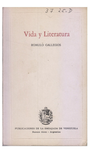 Vida Y Literatura. Romulo Gallegos. Usado. Centro