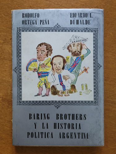 Baring Brothers Y La Historia Política Argentina Sudestada M