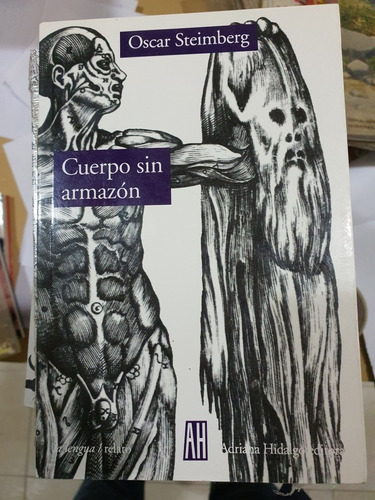 Libro:cuerpo Sin Armazon-oscar Steimberg-relato