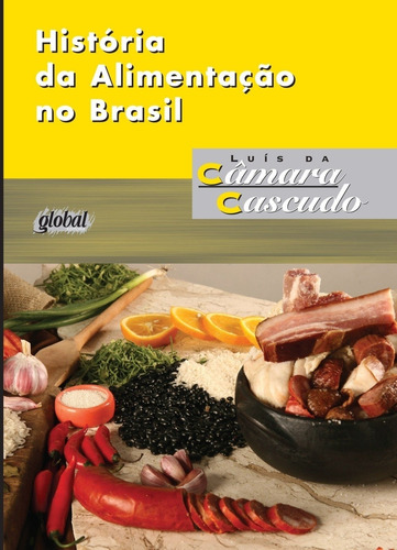 Imagem 1 de 1 de Livro: História Da Alimentação No Brasil - Câmara Cascudo