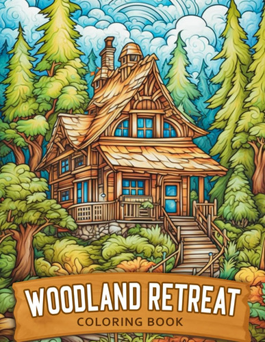 Libro: Woodland Retreat Coloring Book: Escape Into Tranquil 