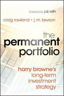 The Permanent Portfolio : Harry Browne's Long-term(hardback)