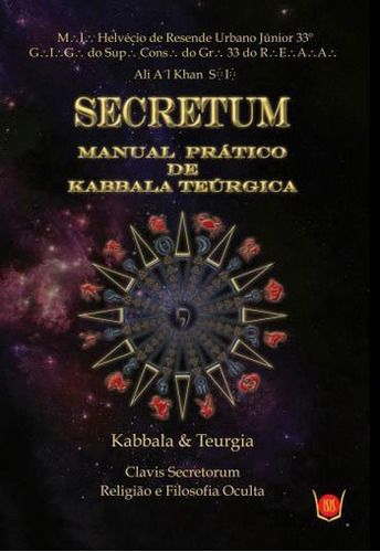 Secretum - Manual Prático De Kabbala Teúrgica, de URBANO JUNIOR, HELVECIO DE RESENDE. Editora Isis, capa mole, edição 1ª edição - 2014 em português