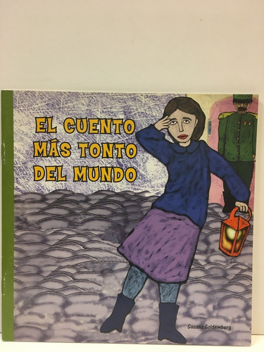 El Cuento Mas Tonto Del Mundo - Goldemberg Susana