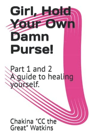 Libro: Girl, Hold Your Own Damn Purse!: Part 1 And 2 A Guide