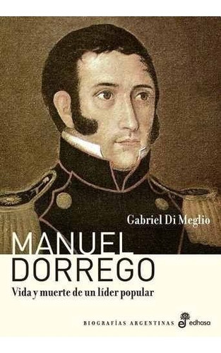 Manuel Dorrego - Gabriel M Di Meglio