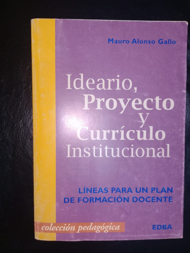 Ideario Proyecto Currículo Institucional Mauro Alonso Gallo