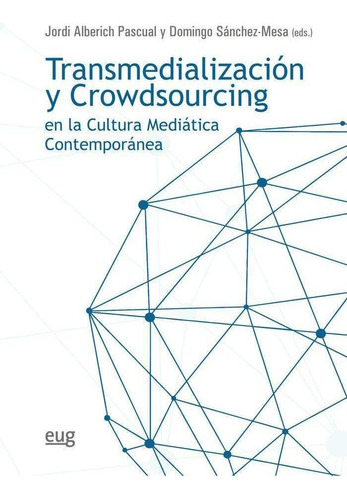 Libro: Transmedializacion Y Crowdsourcing En La Cultura Medi