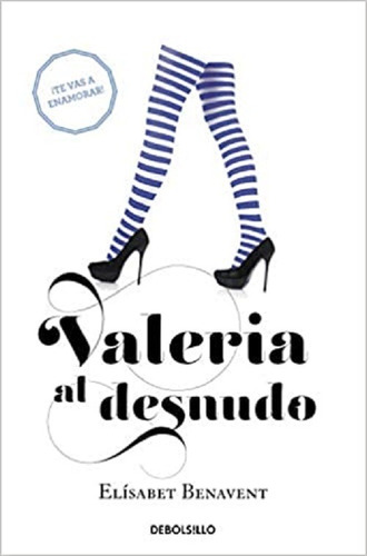 Valeria Al Desnudo (saga Valeria 4)-  Benavent, Elisabet-  *