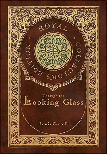 Through the Looking-Glass (Royal Collector's Edition) (Illustrated) (Case Laminate Hardcover with Ja, de Carroll, Lewis. Editorial Royal Classics, tapa pasta dura en inglés, 2021