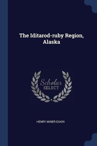 The Iditarodruby Region, Alaska