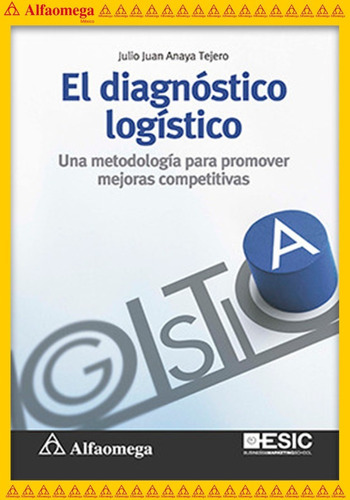 El Diagnóstico Logístico, De Anaya Trejo, Julio Juan. Editorial Alfaomega Grupo Editor, Tapa Blanda, Edición 1 En Español, 2017
