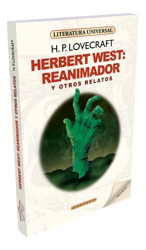 Herbert West: Reanimador Y Otros Relatos - H. P. Lovecraft