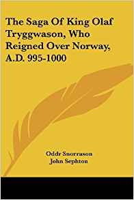 The Saga Of King Olaf Tryggwason, Who Reigned Over Norway, A