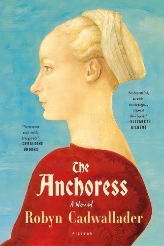 The Anchoress, De Robyn Cadwallader. Editorial Picador Usa, Tapa Blanda En Inglés