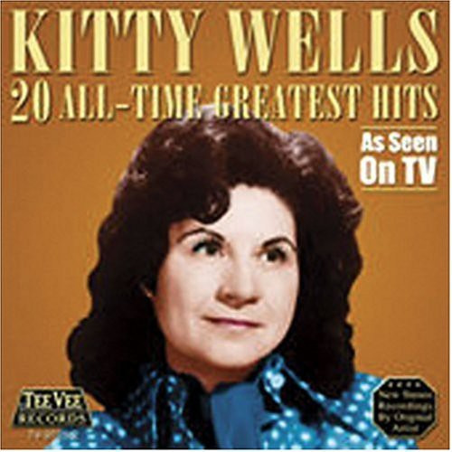 Los 20 Mejores Éxitos De Todos Los Tiempos De Kitty Wells