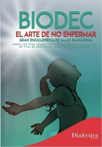 Libro Biodec. El Arte De No Enfermar.