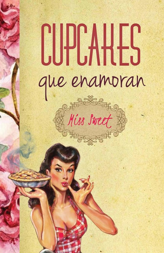 Libro Cupcakes Que Enamoran (spanish Edition)