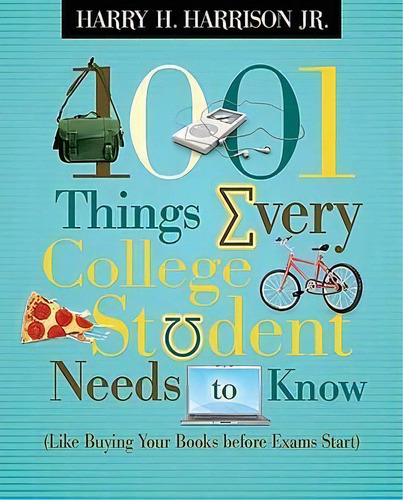 1001 Things Every College Student Needs To Know : (like Buying Your Books Before Exams Start), De Harry Harrison. Editorial Thomas Nelson Publishers, Tapa Blanda En Inglés