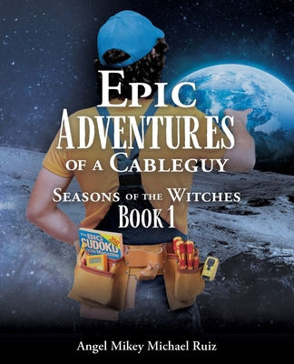 Libro Epic Adventures Of A Cableguy: Seasons Of The Witch...