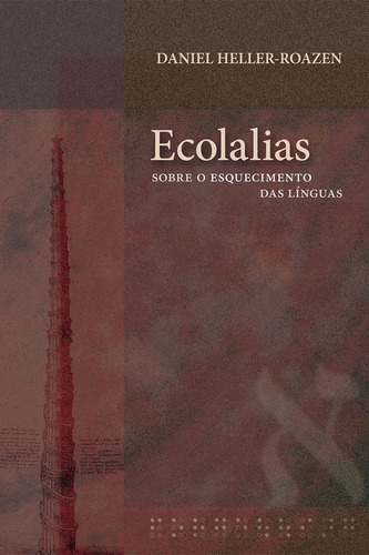 Ecolalias - Sobre O Esquecimento Das Linguas, De Heller-roazen. Editora Unicamp, Capa Mole, Edição 1 Em Português, 2010