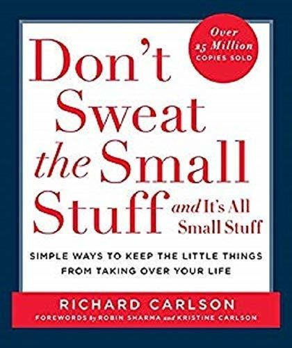 Don't Sweat The Small Stuff . . . And It's All Small