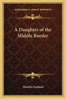 Libro A Daughter Of The Middle Border - Garland, Hamlin