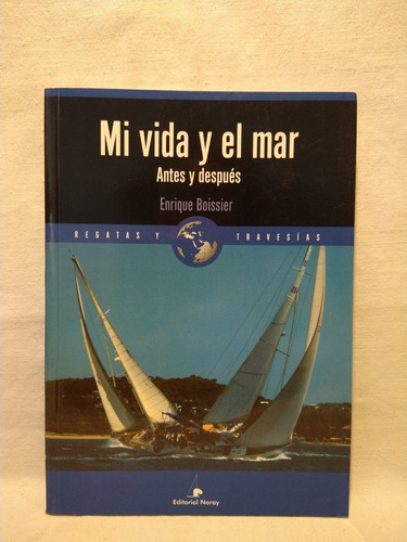 Mi Vida Y El Mar - Enrique Boissier - Noray 